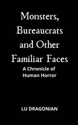 Monsters, Bureaucrats and Other Familiar Faces