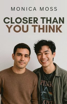 Closer Than You Think