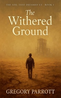 Gregory Parrott - Withered Ground, Häftad
