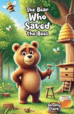 bokomslag The Bear Who Saved the Bees