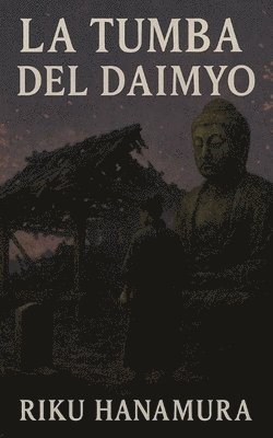 bokomslag La Tumba del Daimyo