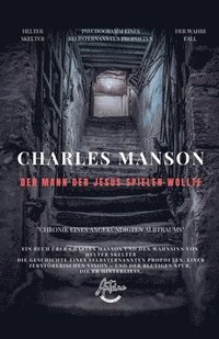 bokomslag Charles Manson - Der Mann, der Jesus spielen wollte