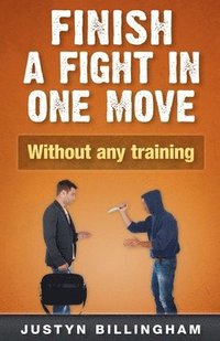 bokomslag Finish a Fight in ONE Move - Without Any Training