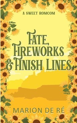 bokomslag Fate, Fireworks & Finish Lines
