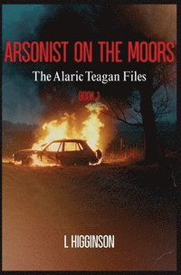 bokomslag Arsonist on the Moors