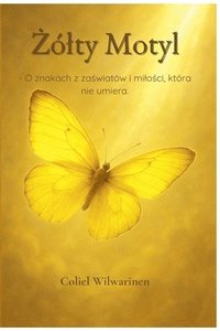 bokomslag ¿ó¿ty Motyl - O znakach z za¿wiatów i mi¿o¿ci, która nie umiera.