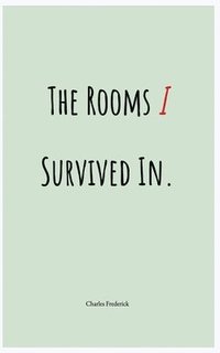 bokomslag Rooms I Survived In.