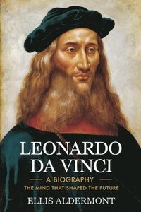 bokomslag Leonardo Da Vinci, A Biography