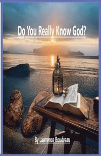 bokomslag Do You Really Know God?