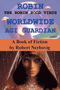 bokomslag Robin The Robin Hood Virus Worldwide Agi Guardian