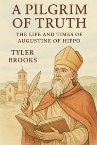 bokomslag A Pilgrim of Truth