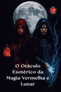 bokomslag O Oráculo Esotérico da Magia Vermelha e Lunar