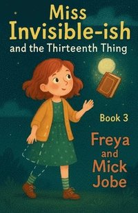 bokomslag Miss Invisible-ish and the Thirteen Thing