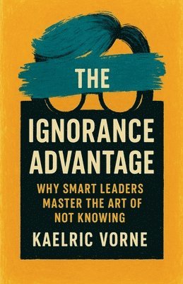 bokomslag Ignorance Advantage