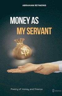 bokomslag Money As My Servant