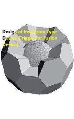 bokomslag Design Of Implosion Type Device (Trigger For Fusion Device)