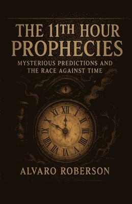 bokomslag 11th Hour Prophecies