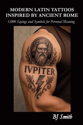 Brian Smith - Modern Latin Tattoos Inspired by Ancient Rome, Häftad