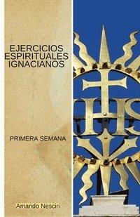 bokomslag Ejercicios Espirituales Ignacianos (Primera Semana)