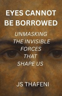bokomslag Eyes Cannot Be Borrowed