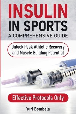 Yuri Bombela - Insulin in Sports. A Comprehensive Guide, Häftad