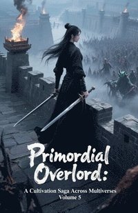 bokomslag Primordial Overlord: A Cultivation Saga Across Multiverses, Volume 5