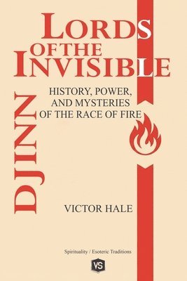 Victor Hale - Djinn - Lords of the Invisible - History, Power, and Mysteries of the Race of Fire, Häftad