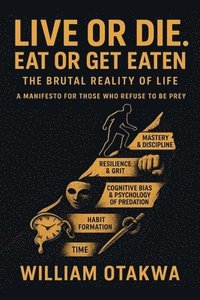 bokomslag Live or Die. Eat Or Get Eaten
