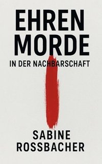 bokomslag Ehrenmorde in der Nachbarschaft