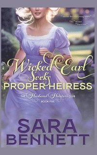 bokomslag Wicked Earl Seeks Proper Heiress