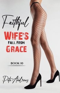 bokomslag Faithful Wife's Fall From Grace Book 10