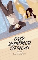 Sophie Laurent - Our Summer of Heat, Häftad