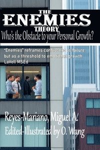 bokomslag The Enemies Theory: Who's the Obstacle to your Persoanl Growth?