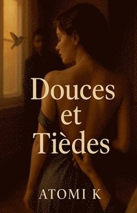 bokomslag Douces et Tièdes