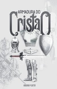 bokomslag Armadura do Cristão - Preparação e engajamento no combate espiritual