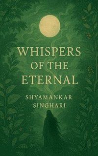 bokomslag Whispers of the Eternal