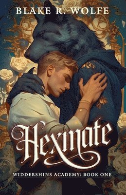 Blake R Wolfe, Blake R. Wolfe - Hexmate, Häftad