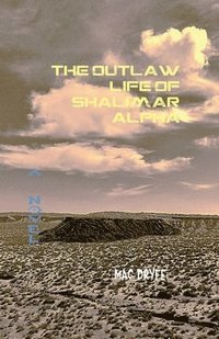 bokomslag The Outlaw Life of Shalimar Alpha A Novel