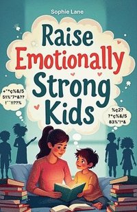 bokomslag Raise Emotionally Strong Kids