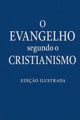 bokomslag O Evangelho segundo o Cristianismo
