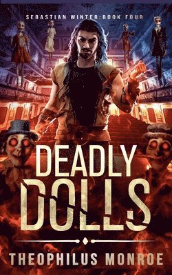 Theophilus Monroe - Deadly Dolls, Häftad