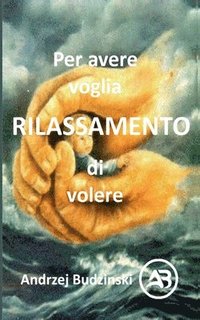 bokomslag Rilassamento Per avere voglia di volere