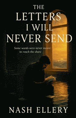bokomslag Letters I Will Never Send