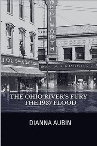 bokomslag The Ohio River's Fury - The 1937 Flood