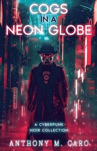 bokomslag Cogs in a Neon Globe
