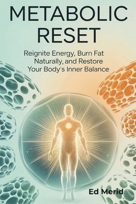 bokomslag Metabolic Reset: Reignite Energy, Burn Fat Naturally, and Restore Your Body's Inner Balance