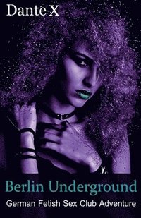 bokomslag Berlin Underground: German Fetish Sex Club Adventure
