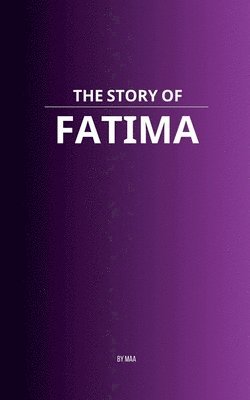 bokomslag The Story of Fatima