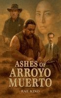 bokomslag Ashes of Arroyo Muerto
