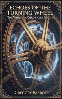 bokomslag Echoes of the Turning Wheel